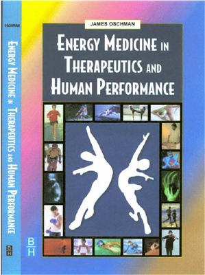 Oschman J.L. Energy Medicine in Therapeutics and Human Performance