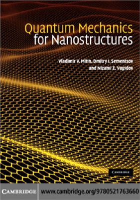 Mitin V.V., Sementsov D.I., Vagidov N.Z. Quantum mechanics for nanostructures