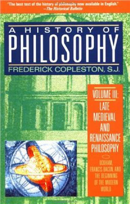 Copleston F. History of Philosophy. Volume 3: Late Medieval and Renaissance Philosophy