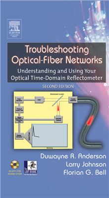 Duwayne R. Anderson, Larry Johnson, Florian G. Bell. Troubleshooting Optical-Fiber Networks. Understanding and Using Your Optical Time-Domain Reflectometer