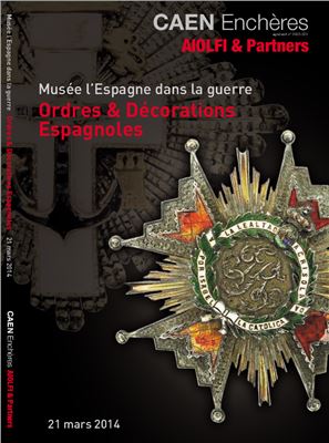 Caen Enchères. Musée l’Espagne dans la guerre: Ordres & Decorations Espagnoles