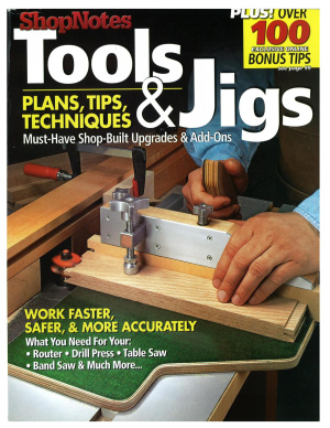 ShopNotes. Tools & Jigs Plans, Tips, Techniques 2007