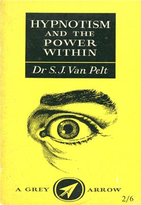 Van Pelt S.J. Hypnotism and the Power Within