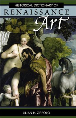 Zirpolo L.H. Historical Dictionary of Renaissance Art
