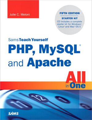 Meloni J.C. Sams Teach Yourself PHP, MySQL and Apache All in One