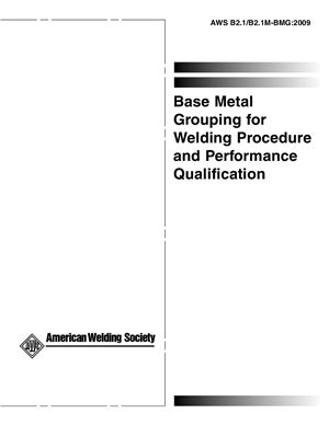 AWS B2.1/B2.1M-BMG: 2009 Base Metal Grouping for Welding Procedure and Performance Qualification (ENG)