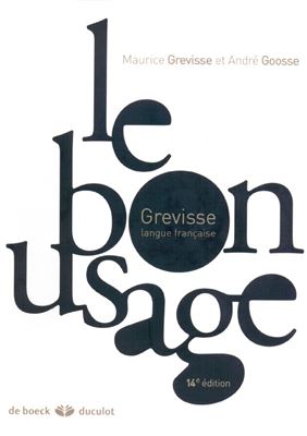 Grevisse M., Goosse A. Le Bon Usage