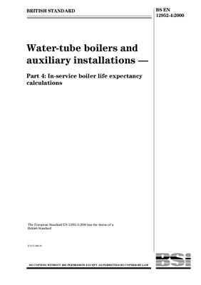 BS EN 12952-4: 2000 Water-tube boilers and auxiliary installations. Part 4: In-service boiler life expectancy calculations (Eng)
