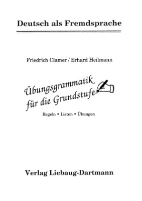 Clamer F., Heilmann E. Übungsgrammatik für die Grundstufe