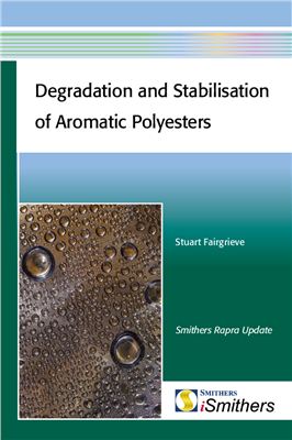 Fairgrieve Stuart. Degradation and Stabilisation of Aromatic Polyesters