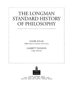 Kolak D., Thomson G. The Longman Standard History of Philosophy