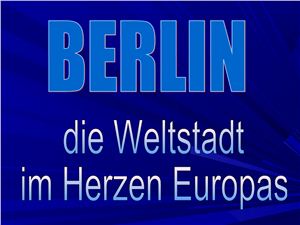Berlin - die Weltstadt im Herzen Europas