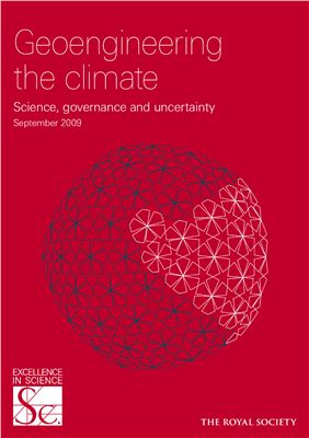The Royal Society. Geoengineering the climate Science, governance and uncertainty September 2009