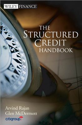 Rajan A, McDermott G., Roy R. The structured credit handbook