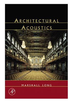 Marshall Long. Architectural Acoustics (Applications of Modern Acoustics)