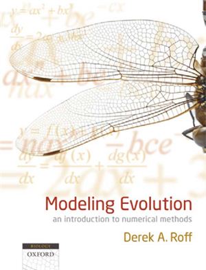 Roff D.A. Modeling Evolution: An Introduction to Numerical Methods
