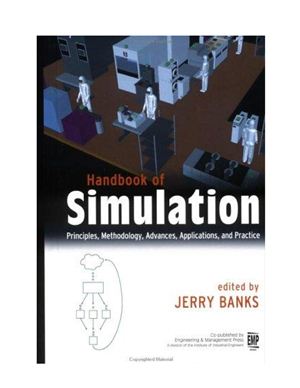 Banks J. (editor) Handbook of Simulation: Principles, Methodology, Advances, Applications, and Practice