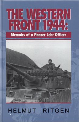 Ritgen Helmut. The Western Front 1944. Memoirs of a Panzer Lehr Officer
