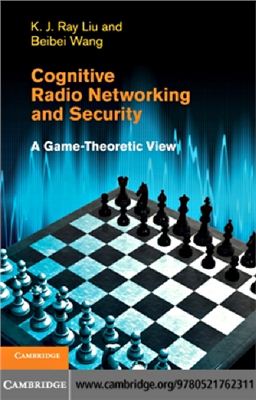 K.J. Ray Liu, Beibei Wang. Cognitive Radio Networking and Security: A Game-Theoretic View