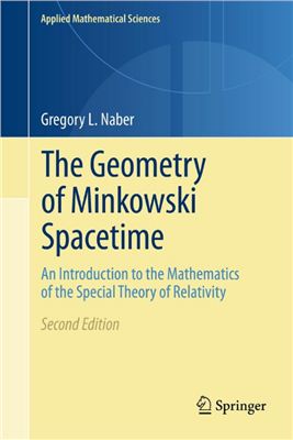 Naber G.L. The Geometry of Minkowski Spacetime. An Introduction to the Mathematics of the Special Theory of Relativity