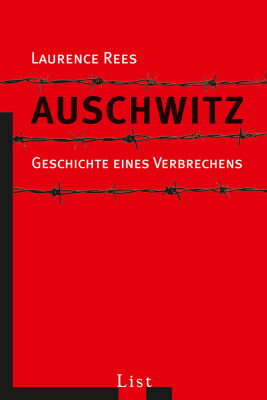 Rees Laurence. Auschwitz. Geschichte eines Verbrechens