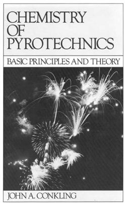Conkling J.A., Chemistry of Pyrotechnics and Explosives: Basic Principles and Theory