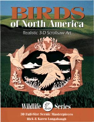 Longabaugh R., Longabaugh K. Birds of North America Realistiс 3D Scrollsaw Art