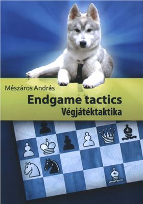 Mészáros A. Endgame Tactics