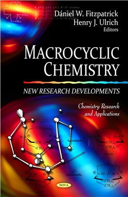 Fitzpatric D.W., Ulrich H.J. (eds.) Macrocyclic Chemistry: New Research Developments [Chemistry Research and Applications]