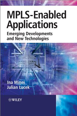 Minei I., Lucek J. MPLS-Enabled Applications: emerging developments and new technologies