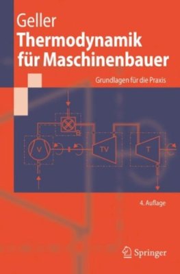 Geller W. Thermodynamik f?r Maschinenbauer: Grundlagen f?r die Praxis