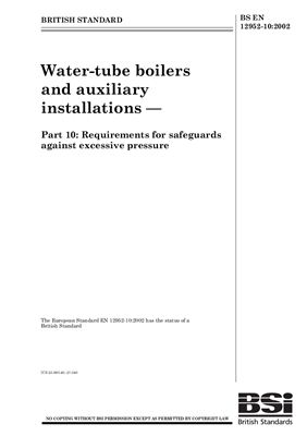 BS EN 12952-10: 2002 Water-tube boilers and auxiliary installations - Part 10: Requirements for safeguards against excessive pressure (Eng)