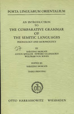Moscati S. (ed.) An Introduction to the Comparative Grammar of the Semitic Languages. Phonology and Morphology