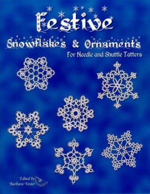 Foster B. Festive Snowflakes and Ornaments for Needle and Shuttle Tatters