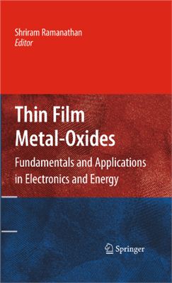 Ramanathan Sh. (Ed.) Thin Film Metal-Oxides: Fundamentals and Applications in Electronics and Energy
