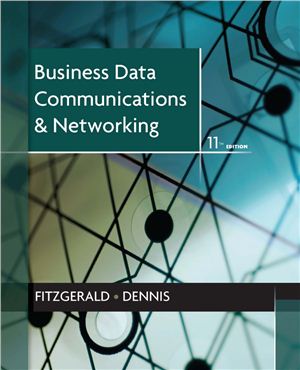 FitzGerald J., Dennis A., Durcikova A. Business Data Communications and Networking