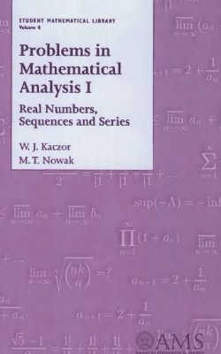 Kaczor W.J., Nowak M.T. Problems in Mathematical Analysis I. Real Numbers, Sequences and Series