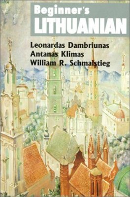 Dambriunas Leonardas, William R. Schmalstieg, Antanas Klimas. Beginner's Lithuanian / Литовский язык для начинающих