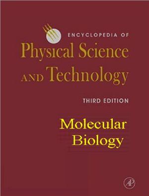 Meyers R.A. (ed.) Encyclopedia of Physical Science and Technology, 3rd Edition, 18 volume set. Molecular biology