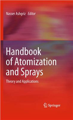 Ashgriz N. (ed.). Handbook of Atomization and Sprays: Theory and Applications