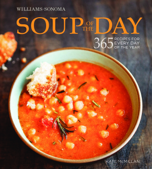 McMillan Kate. Soup of the Day. 365 Recipes for Every Day of the Year