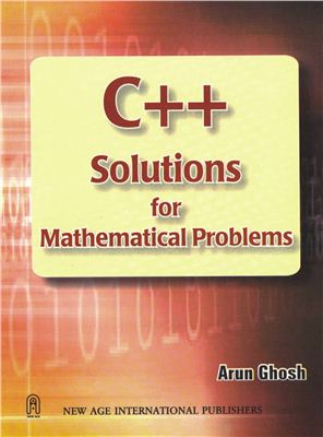 Ghosh A. C++ Solutions for Mathematical Problems