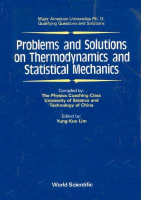 Lim Y.K. (ed.) Major American Universities Ph.D. Qualifying Questions and Solutions, Vol. 5 - Problems and solutions on thermodynamics and statistical mechanics