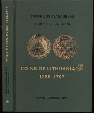 Ivanauskas Evgenijus, Douchis Robert J. Coins of Lithuania 1386-1707