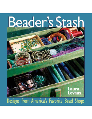 Levaas L. The Beader's Stash: Designs from America's Favorite Bead Shops