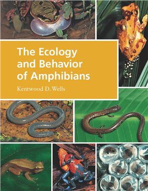 Wells Kentwood D. The ecology and behavior of amphibians