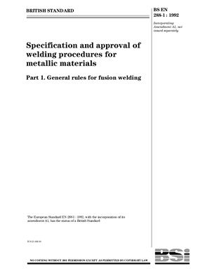BS EN 288-1-1992+A1: 1997 Specification and approval of welding procedures for metallic materials - Part 1 - General rules for fusion welding