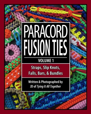 Lenzen J.D. Paracord Fusion Ties. Volume 1: Straps, Slip Knots, Falls, Bars, and Bundles