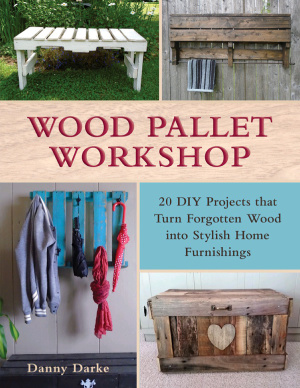 Darke Danny. Wood Pallet Workshop