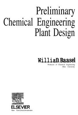 Baasel W.D. Preliminary chemical engineering plant design